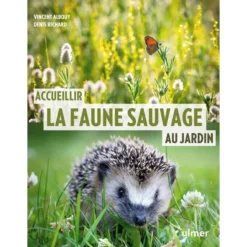 Accueillir La Faune Sauvage Au Jardin - Vincent ALBOUY & Denis RICHARD