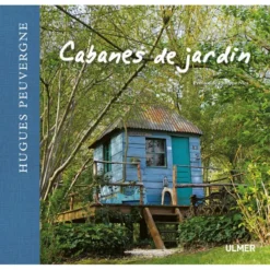 Cabanes De Jardin - Hugues PEUVERGNE