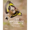 La Vie Amoureuse Des Oiseaux Étonnantes Stratégies De Reproduction - Wenfei TONG& Mike WEBSTER -Promos Naturalis Pets Boutique la vie amoureuse des oiseaux etonnantes strategies de reproduction wenfei tong mike webster 9221132 ulmer la vie amoureuse des o