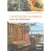 L'apiculture Naturelle Pour Les Débutants - Olivier DUPREZ & Diane JOS -Promos Naturalis Pets Boutique lapiculture naturelle pour les debutants olivier duprez diane jos 88585 ulmer lapiculture naturelle pour les debutantsintaller u