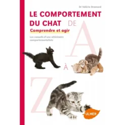 Le Comportement Du Chat De A à Z Comprendre Et Agir - Valérie DRAMARD