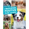 L'éducation Positive Guide Complet - Christophe DUFFO 1 L'éducation Positive Guide Complet - Christophe DUFFO -Promos Naturalis Pets Boutique leducation positive guide complet christophe duffo 1389964 ulmer leducation positiveguide completchristophe duffo150 illustratio