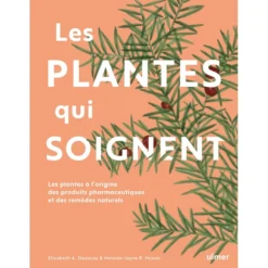 Les Plantes Qui Soignent - Elizabeth DAUNCEY & Melanie-Jayne R. HOWES