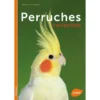 Perruches Calopsittes - Renaud LACROIX -Promos Naturalis Pets Boutique perruches calopsittes renaud lacroix 1386307 ulmer perruches calopsittesrenaud lacroix100 illustrations 96 pagesisbn 97828413863