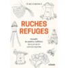 Ruches Refuges, Accueillir Les Abeilles Mellifères Dans Son Jardin Sans Les Exploiter - Céline LOCQUEVILLE 1 Ruches Refuges, Accueillir Les Abeilles Mellifères Dans Son Jardin Sans Les Exploiter - Céline LOCQUEVILLE -Promos Naturalis Pets Boutique ruches refuges accueillir les abeilles melliferes dans son jardin sans les exploiter celine locqueville 000735096 ulmer ruches r
